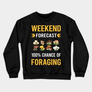 Weekend Forecast Foraging Forage Forager Crewneck Sweatshirt